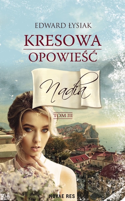 Kresowa opowieść tom III Nadia