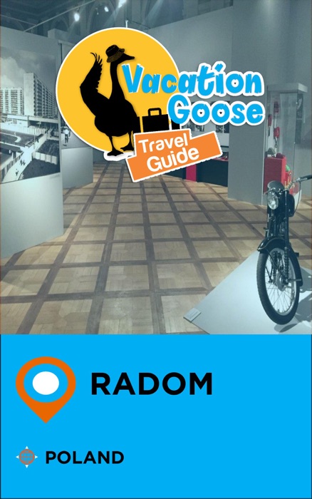 Vacation Goose Travel Guide Radom Poland