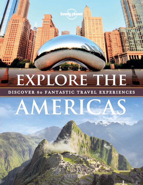 Lonely Planet's Explore The Americas