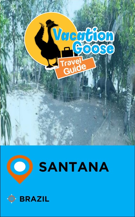 Vacation Goose Travel Guide Santana Brazil