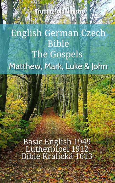 English German Czech Bible - The Gospels - Matthew, Mark, Luke & John