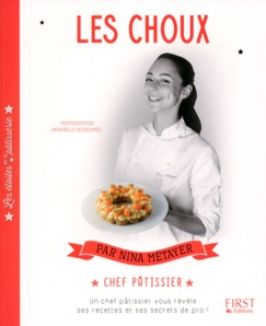 Les étoiles de la pâtisserie : Les Choux - Nina Metayer