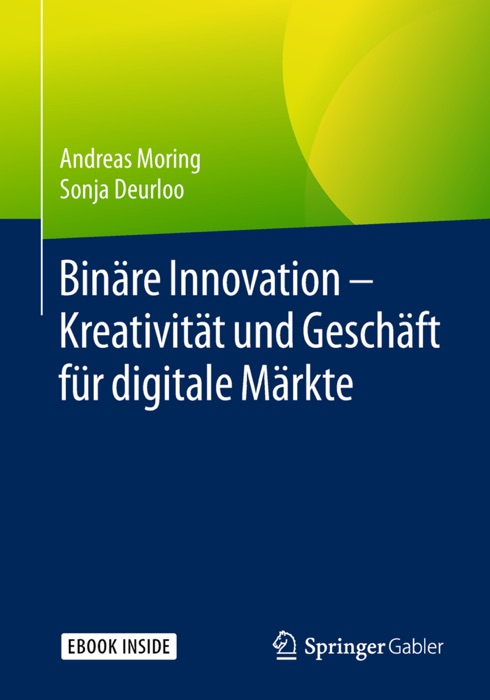 Binäre Innovation – Kreativität und Geschäft für digitale Märkte