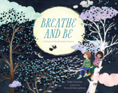 Breathe and Be - Kate Coombs & Anna Emilia Laitinen