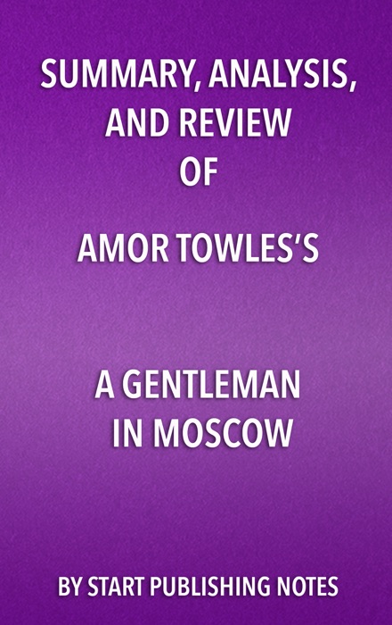 Summary, Analysis, and Review of Amor Towles’s A Gentleman in Moscow