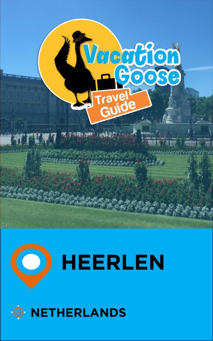 Vacation Goose Travel Guide Heerlen Netherlands