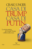 Casa di Trump, casa di Putin - Craig Unger