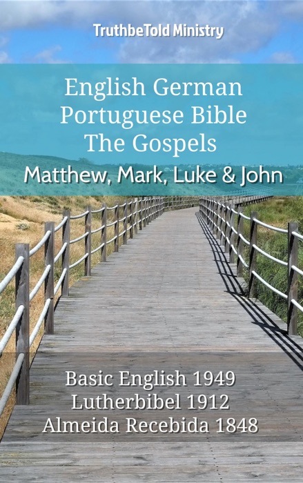 English German Portuguese Bible - The Gospels - Matthew, Mark, Luke & John