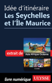 Idée d'itinéraire - Les Seychelles et l'Ile Maurice - Collectif