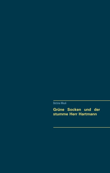 Grüne Socken und der stumme Herr Hartmann