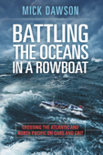 Battling the Oceans in a Rowboat - Mick Dawson