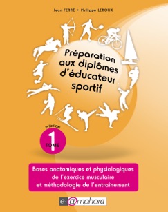 Préparation aux diplômes d'éducateur sportif - tome 1 - Philippe Leroux & Jean Ferré