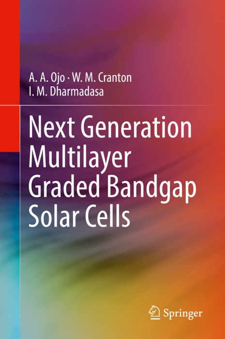 Next Generation Multilayer Graded Bandgap Solar Cells