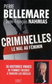 Criminelles : le mal au féminin - 40 histoires vraies de femmes tueuses à travers les siècles