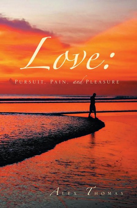 Love: Pursuit, Pain, And Pleasure