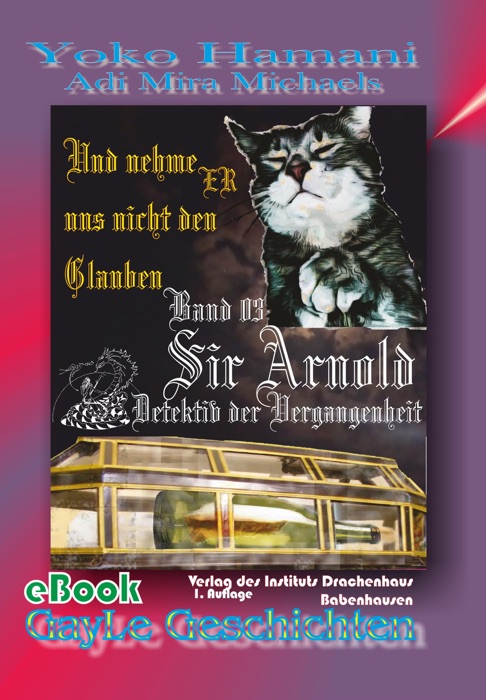 Sir Arnold: Und nehme ER uns nicht den Glauben