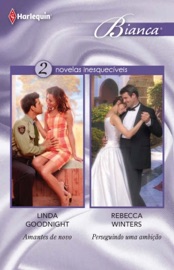Amantes de novo - Perseguindo uma ambição - Linda Goodnight & Rebecca Winters by  Linda Goodnight & Rebecca Winters PDF Download