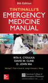 Tintinalli's Emergency Medicine Manual, Eighth Edition - Rita K. Cydulka, David M. Cline, O. John Ma, Michael T. Fitch, Scott A. Joing & Vincent J. Wang