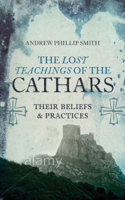 Andrew Phillip Smith - The Lost Teachings of the Cathars artwork