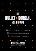 De Bullet Journal Methode - Ryder Carroll