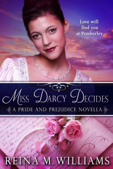 Miss Darcy Decides: A Pride and Prejudice Novella