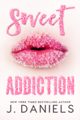 Sweet Addiction - J Daniels