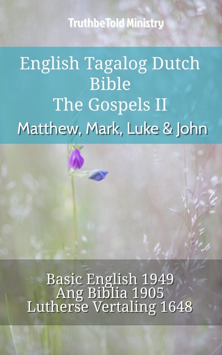 English Tagalog Dutch Bible - The Gospels II - Matthew, Mark, Luke & John