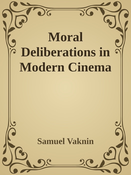 Moral Deliberations in Modern Cinema