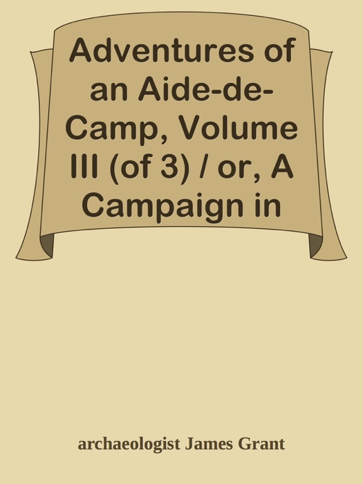 Adventures of an Aide-de-Camp, Volume III (of 3) / or, A Campaign in Calabria