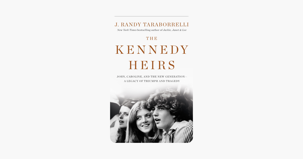 The Kennedy Heirs - J. Randy Taraborrelli The Kennedy Heirs - J. Randy Taraborrelli