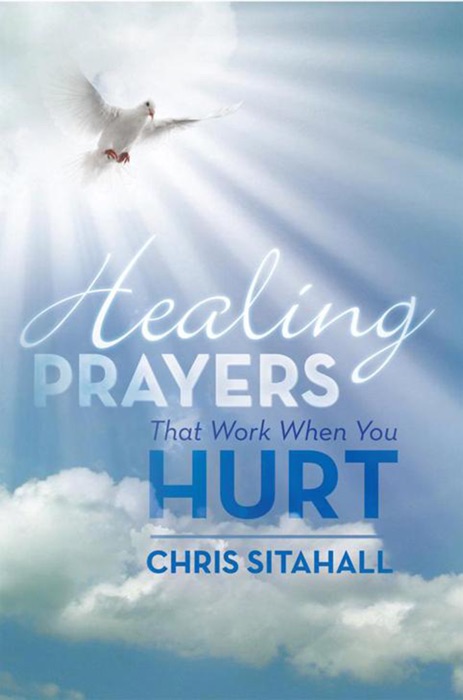 Healing Prayers That Work When You Hurt