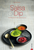 Salsa & Dip - Die besten Rezepte - Manuela Rüther