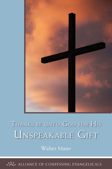 Thanks be to God for His Unspeakable Gift