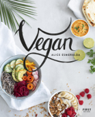 Vegan : Livre de recettes Vegan, racettes faciles à réaliser pour améliorer son bien-être au quotidien, découvrez la tendance Vegan avec des recettes healthy idéales pour un rééquilibrage alimentaire - Alice Esmeralda