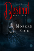 Desired (Book #5 in the Vampire Journals) - Morgan Rice