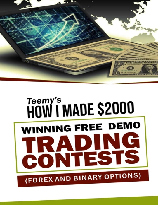 How I Made $2000 Winning Free Demo Trading Contests (Forex and Binary Options)