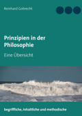 Prinzipien in der Philosophie - Reinhard Gobrecht