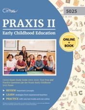 Praxis II Early Childhood Education (5025) Exam Study Guide 2019 – 2020