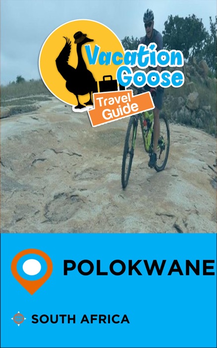 Vacation Goose Travel Guide Polokwane South Africa