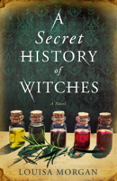 Louisa Morgan - A Secret History of Witches artwork