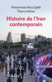 Histoire de l'Iran contemporain - Mohammad-Reza Djalili & Thierry Kellner