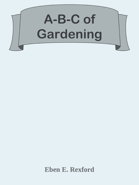 A-B-C of Gardening