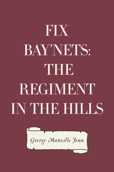 Fix Bay'nets: The Regiment in the Hills