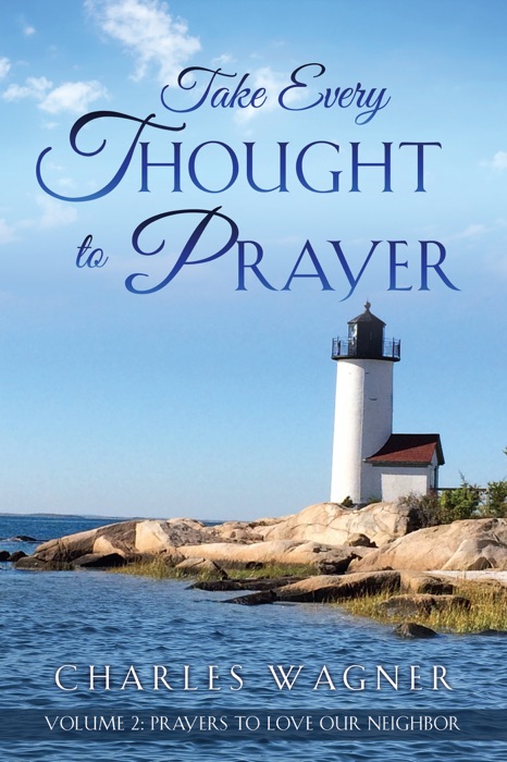 Take Every Thought to Prayer Volume 2