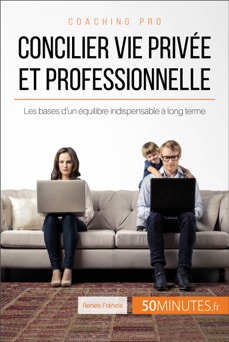 Concilier vie privée et professionnelle - Renée Francis