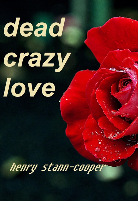 Dead Crazy Love