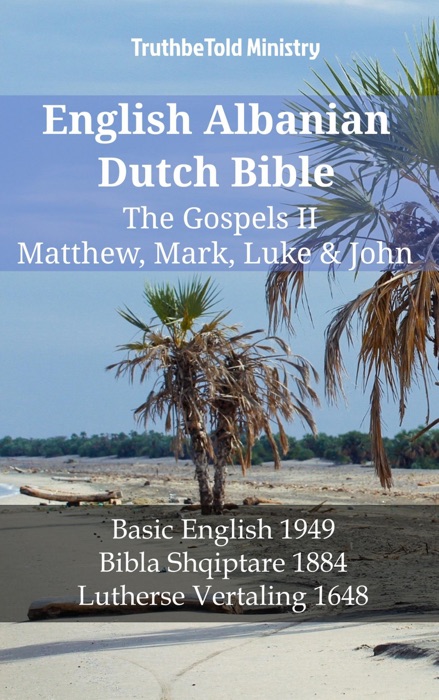 English Albanian Dutch Bible - The Gospels II - Matthew, Mark, Luke & John