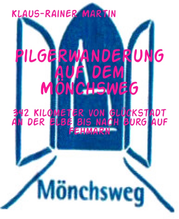 Pilgerwanderung auf dem Mönchsweg