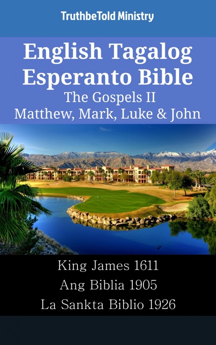 English Tagalog Esperanto Bible - The Gospels II - Matthew, Mark, Luke & John