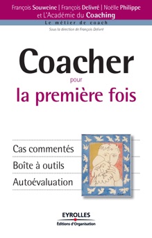 Coacher pour la première fois - François Delivré, Noëlle Philippe & François Souweine